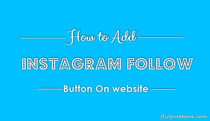 How To Add Instagram Follow Button On Blog Website