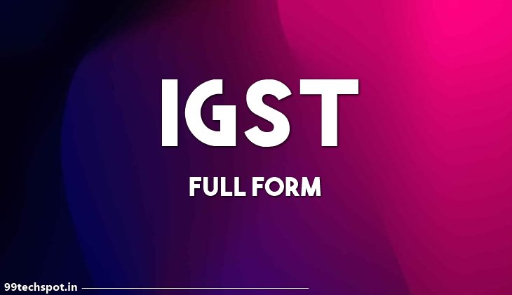 What is IGST full form ? | How it will work ? Quick explanation