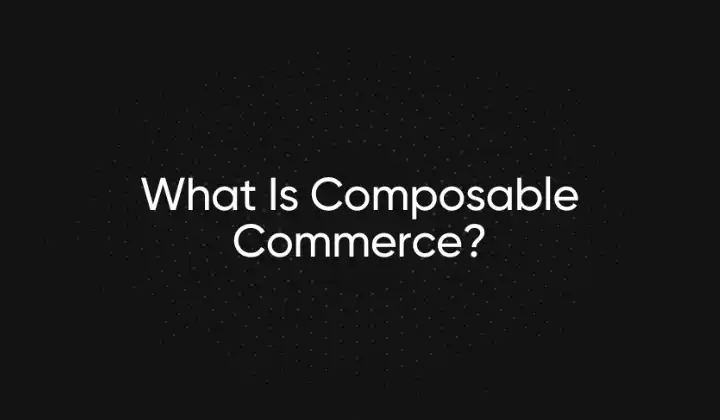 The benefits of composable commerce for online retailers