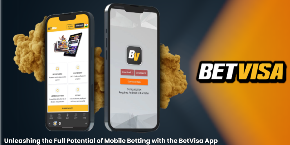 Unleashing the Full Potential of Mobile Betting with the BetVisa App 