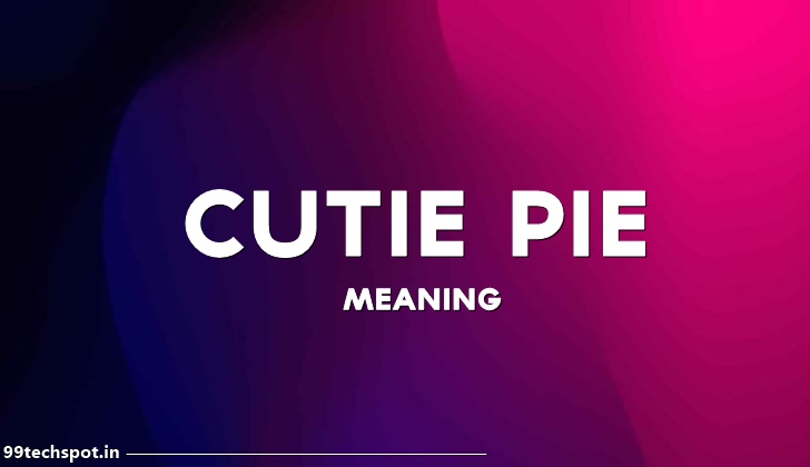 Cutie Pie Meaning In Hindi