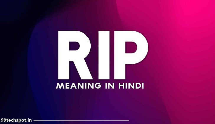 Rip Meaning in Hindi – What is the meaning of Rip in Hindi?