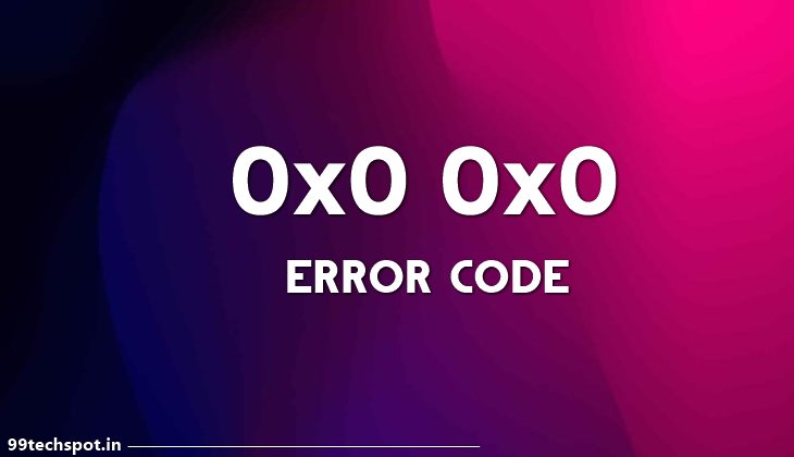 0x0 0x0 Error Code: How to Fix Windows 0x0 0x0 Error Permanently?