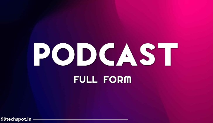 What is Podcast Full Form ? Personal demand on the broadcast !