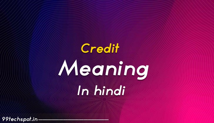 Credit – Meaning In Hindi – Kya Hai | Full Information Credit