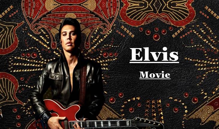 Elvis Movie Download [4k, HD, 1080P 720P] Free