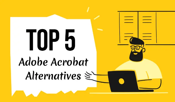5 Best Adobe Acrobat Alternatives: Cheaper or Free