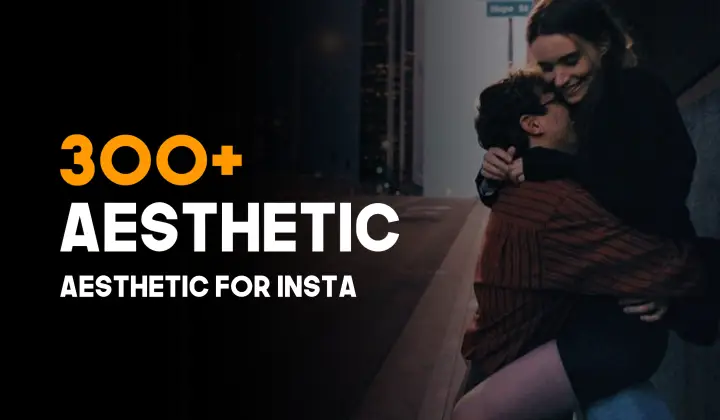 300+ Best Aesthetic Captions for Instagram Post 2025 1 Best Aesthetic Captions for Instagram Post