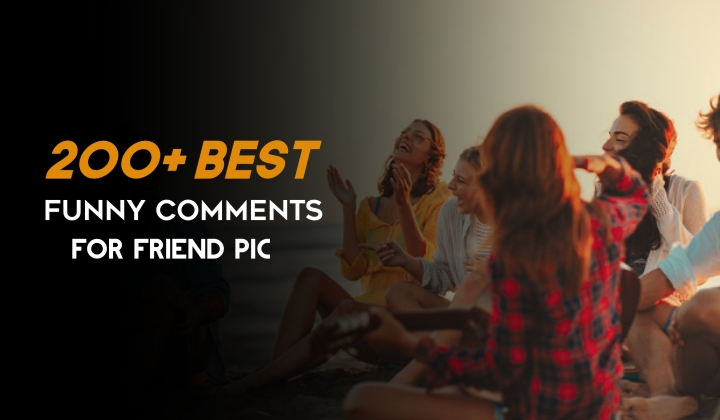 200+ Top Funny Comments For Friends Pictures 1 funny comments for friends pictures