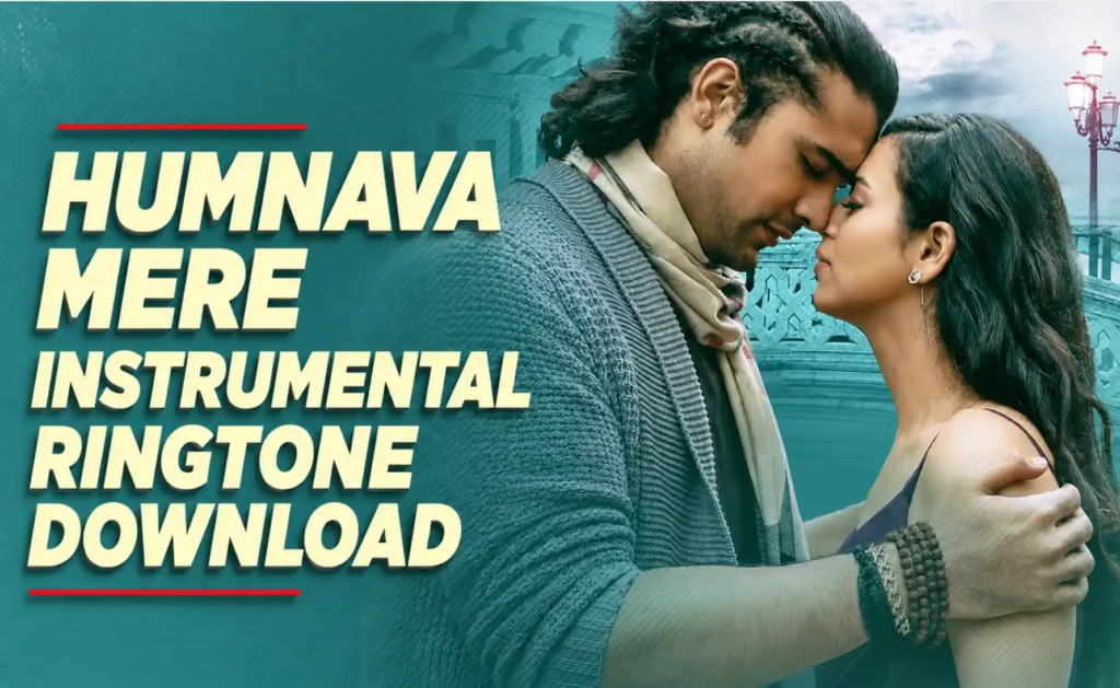 Humnava Mere Instrumental Ringtone Download
